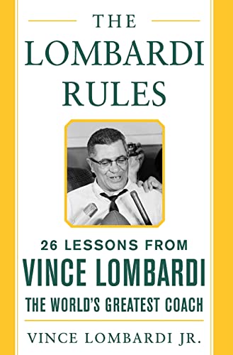 The Lombardi Rules: 26 Lessons from Vince Lombardi, the World's Greatest Coach (McGraw-Hill Professional Education) von McGraw-Hill Education
